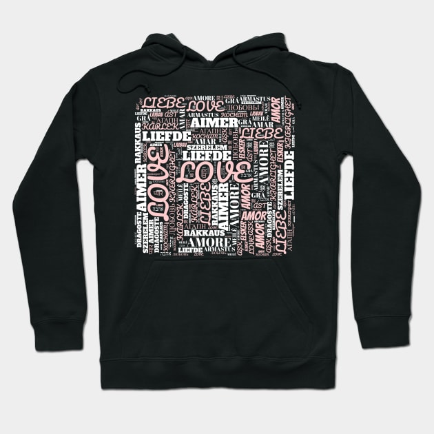 Love, said in different languages with the same feeling Hoodie by JPS-CREATIONS